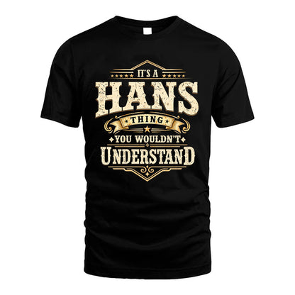 HANS HH-F009–Personalized Name Quote Apparel “It’s an NAME Thing You Wouldn’t Understand”