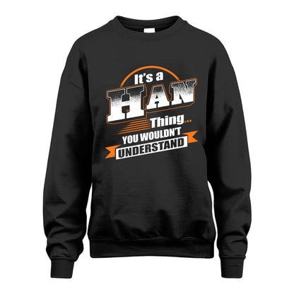 HAN HH88-K2-107–Personalized Name Quote Apparel “It’s a/an NAME Thing You Wouldn’t Understand”