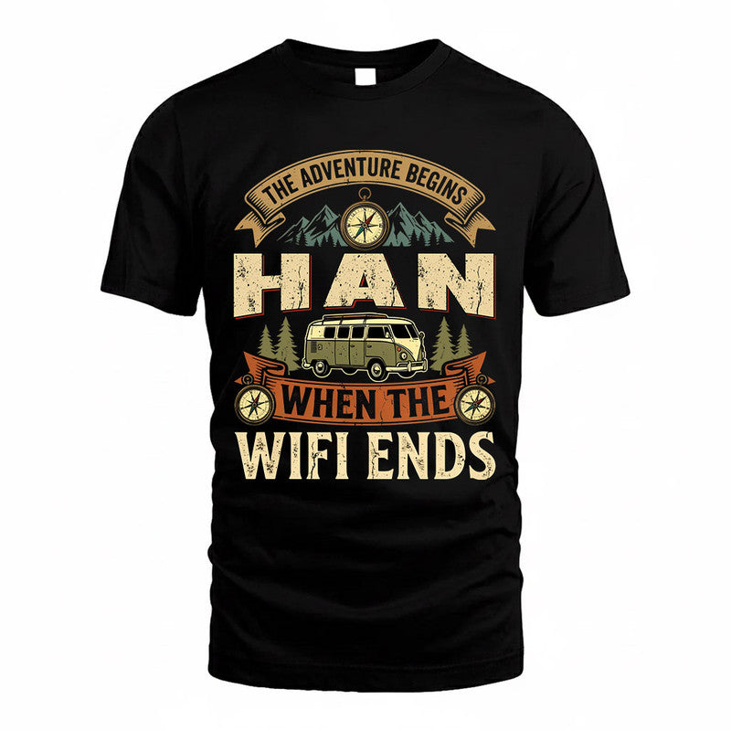 HAN TT898-K6-229 – Personalized Funny Camping Quote Apparel “The Adventure Begins When The WiFi Ends”