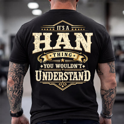 HAN HH-F003–Personalized Name Quote Apparel “It’s an NAME Thing You Wouldn’t Understand”