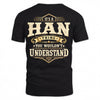 HAN HH-F003–Personalized Name Quote Apparel “It’s an NAME Thing You Wouldn’t Understand”
