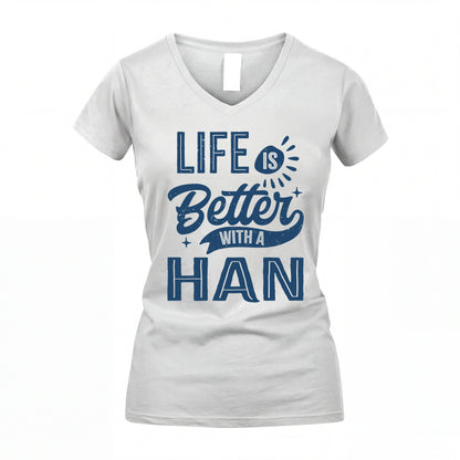 HAN HH88-K2–Personalized Name Quote T-Shirt Life Is Better With Unisex Gift