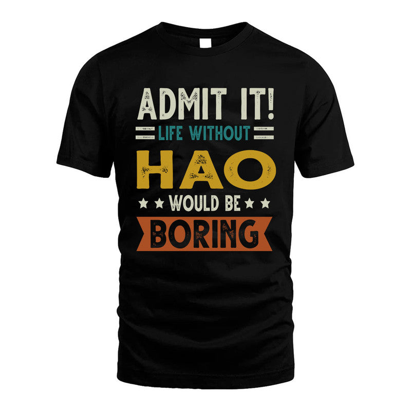 HAO HH88-K2–Personalized Funny Quote Apparel “Life Without NAME Would Be Boring”