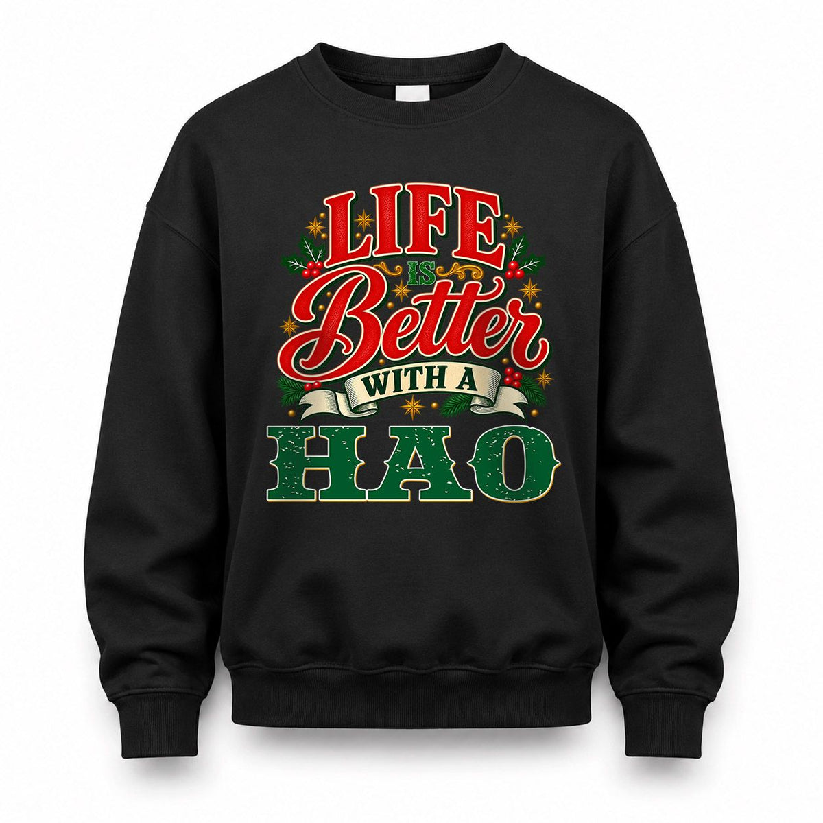 HAO HH-F011 Personalized Name Christmas Shirt – “Life Is Better With a Custom Name” Funny Christmas Gift, Custom Holiday Apparel