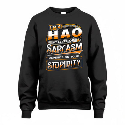 HAO TT88-K6-229 – Personalized Funny Sarcasm Apparel "My Level Of Sarcasm Depends On Your Stupidity"