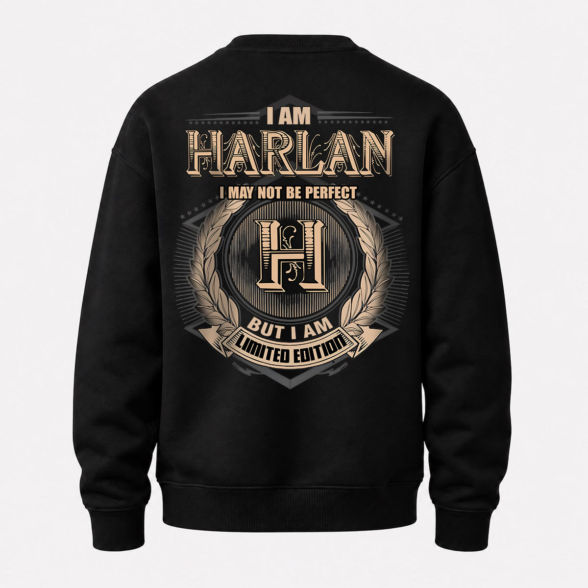 HARLAN 2K-101–Personalized Name Quote Apparel “I Am NAME May Not Be Perfect But I Am Limited Edition”