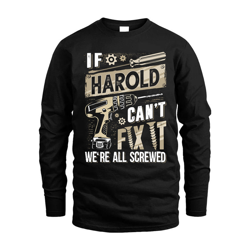 HAROLD HH-F001 Can’t Fix It, We’re All Screwed – Personalized Handyman T-Shirt