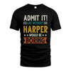 HARPER HH88-K2–Personalized Funny Quote Apparel “Life Without NAME Would Be Boring”