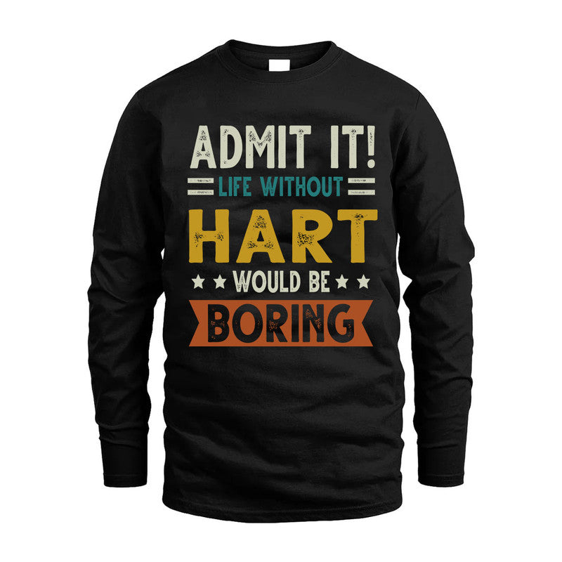 HART HH88-K2–Personalized Funny Quote Apparel “Life Without NAME Would Be Boring”