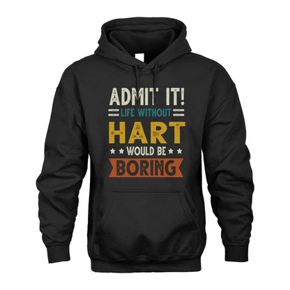 HART HH88-K2–Personalized Funny Quote Apparel “Life Without NAME Would Be Boring”