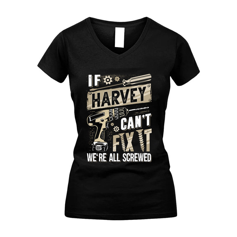 HARVEY HH-F001 Can’t Fix It, We’re All Screwed – Personalized Handyman T-Shirt