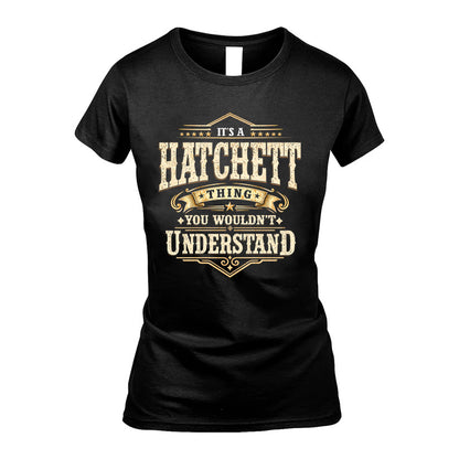 HATCHETT HH-F009–Personalized Name Quote Apparel “It’s an NAME Thing You Wouldn’t Understand”