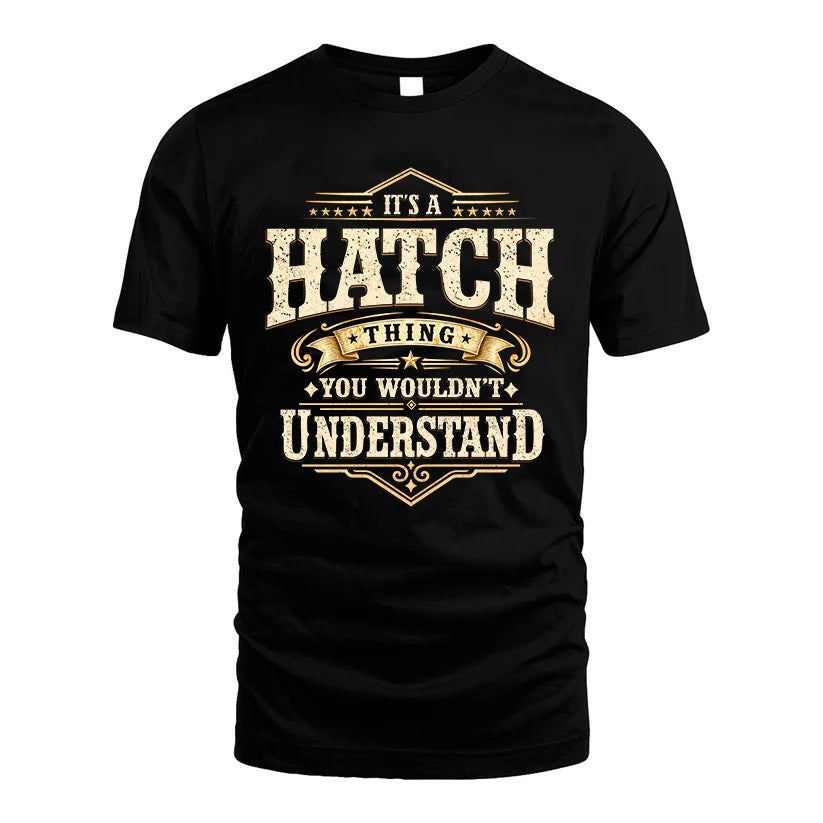 HATCH HH-F009–Personalized Name Quote Apparel “It’s an NAME Thing You Wouldn’t Understand”