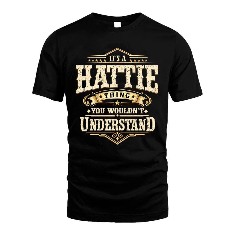 HATTIE HH-F009–Personalized Name Quote Apparel “It’s an NAME Thing You Wouldn’t Understand”