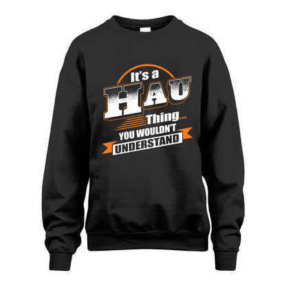 HAU HH88-K2-107–Personalized Name Quote Apparel “It’s a/an NAME Thing You Wouldn’t Understand”