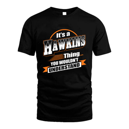 HAWKINS HH88-K2-107–Personalized Name Quote Apparel “It’s a/an NAME Thing You Wouldn’t Understand”