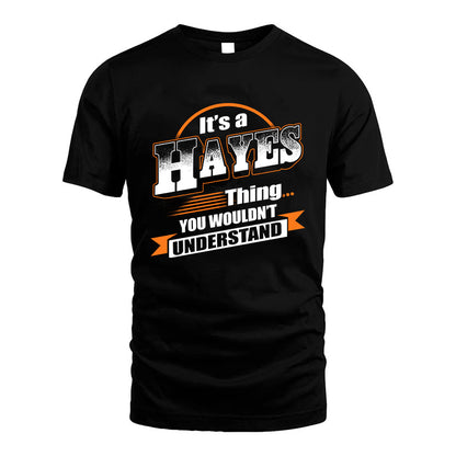 HAYES HH88-K2-107–Personalized Name Quote Apparel “It’s a/an NAME Thing You Wouldn’t Understand”