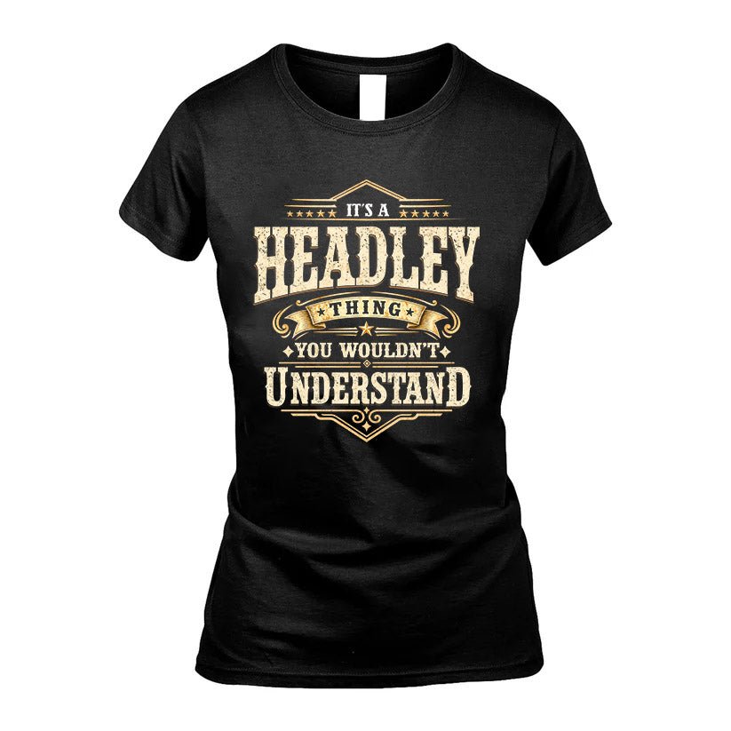 HEADLEY HH-F009–Personalized Name Quote Apparel “It’s an NAME Thing You Wouldn’t Understand”