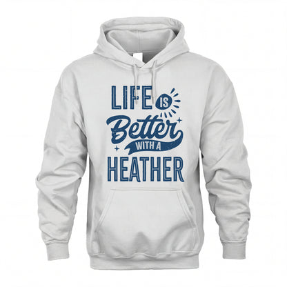 HEATHER HH88-K2–Personalized Name Quote T-Shirt Life Is Better With Unisex Gift