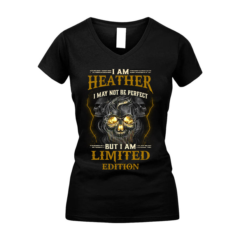 I Am Heather, I May Not Be Perfect, But I Am Limited Edition – Personalized Skull T-Shirt