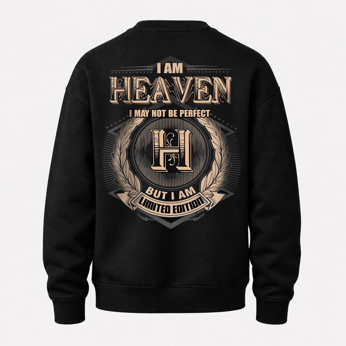 HEAVEN 2K-101–Personalized Name Quote Apparel “I Am NAME May Not Be Perfect But I Am Limited Edition”