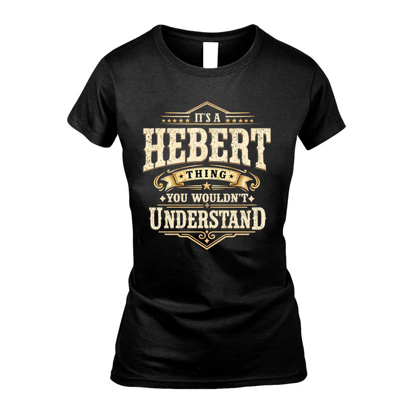 HEBERT HH-F009–Personalized Name Quote Apparel “It’s an NAME Thing You Wouldn’t Understand”
