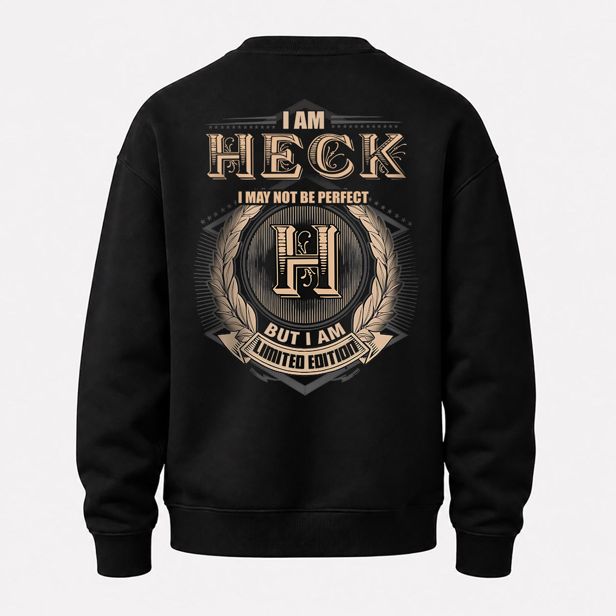 HECK 2K-101–Personalized Name Quote Apparel “I Am NAME May Not Be Perfect But I Am Limited Edition”