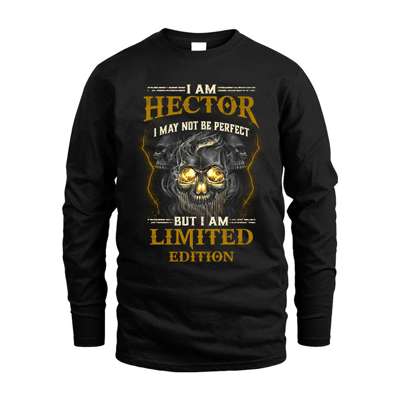 I Am Hector, I May Not Be Perfect, But I Am Limited Edition – Personalized Skull T-Shirt