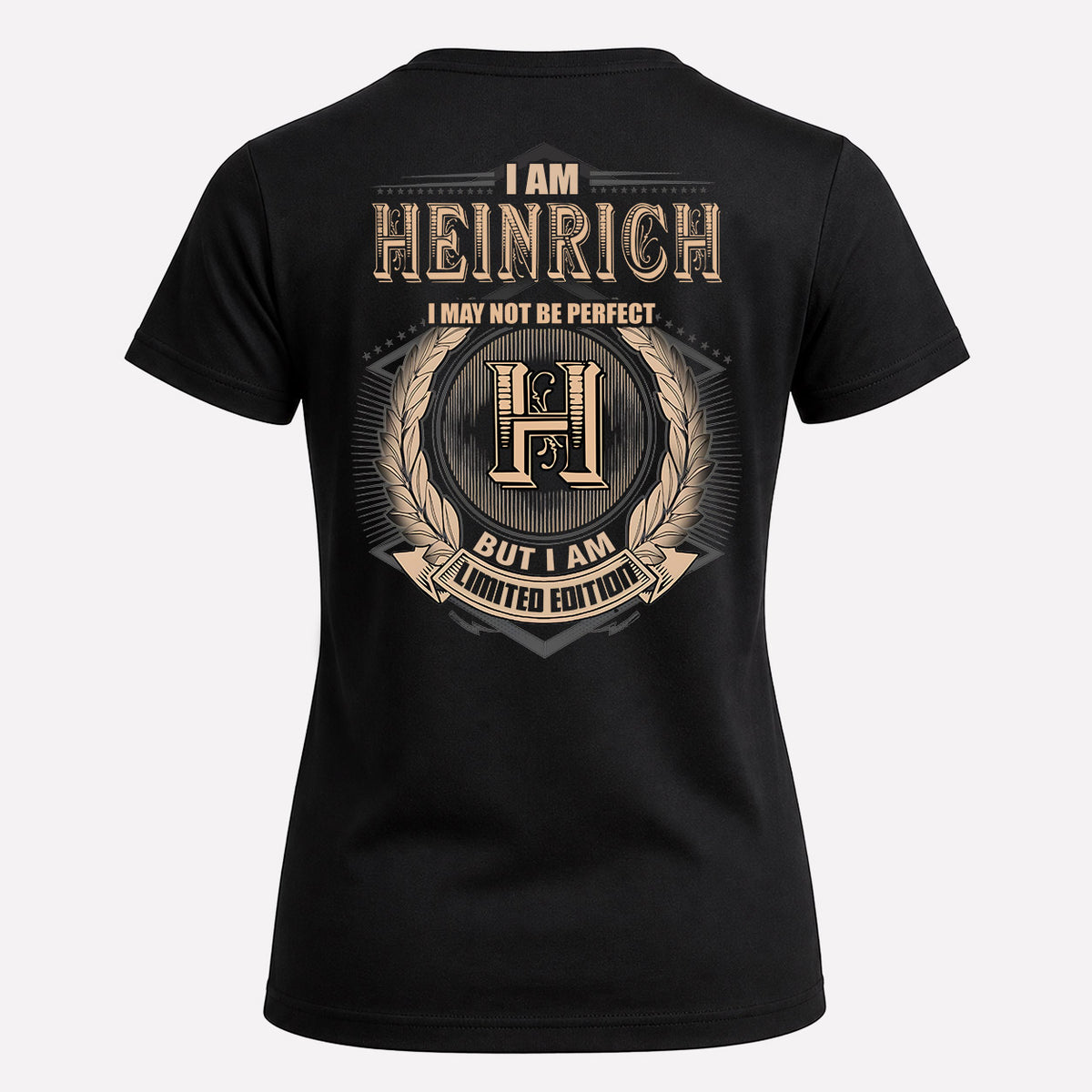 HEINRICH 2K-101–Personalized Name Quote Apparel “I Am NAME May Not Be Perfect But I Am Limited Edition”