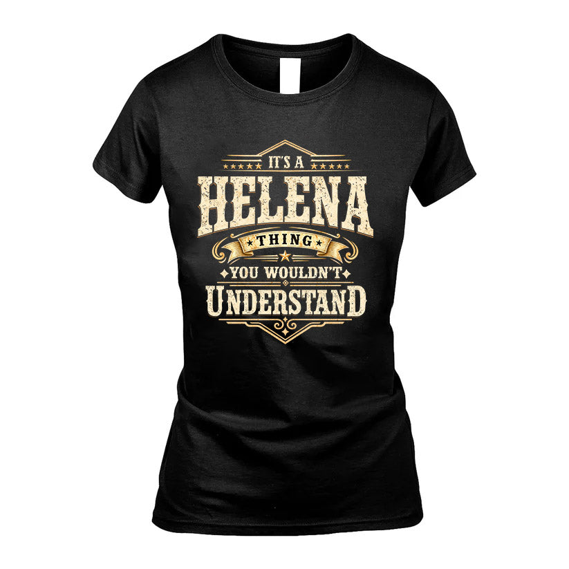 HELENA HH-F009–Personalized Name Quote Apparel “It’s an NAME Thing You Wouldn’t Understand”