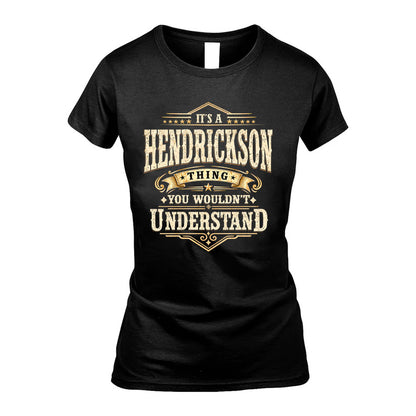 HENDRICKSON HH-F009–Personalized Name Quote Apparel “It’s an NAME Thing You Wouldn’t Understand”