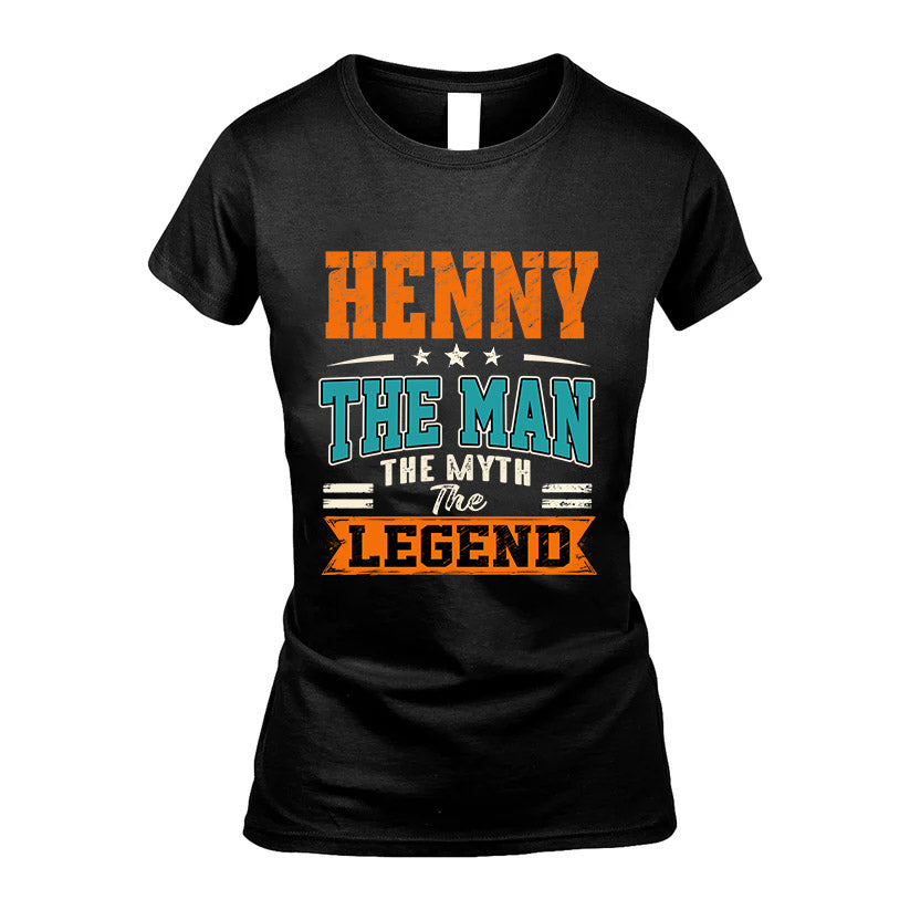HENNY HH F007 The Man The Myth The Legend Personalized Shirt – Gift for Men