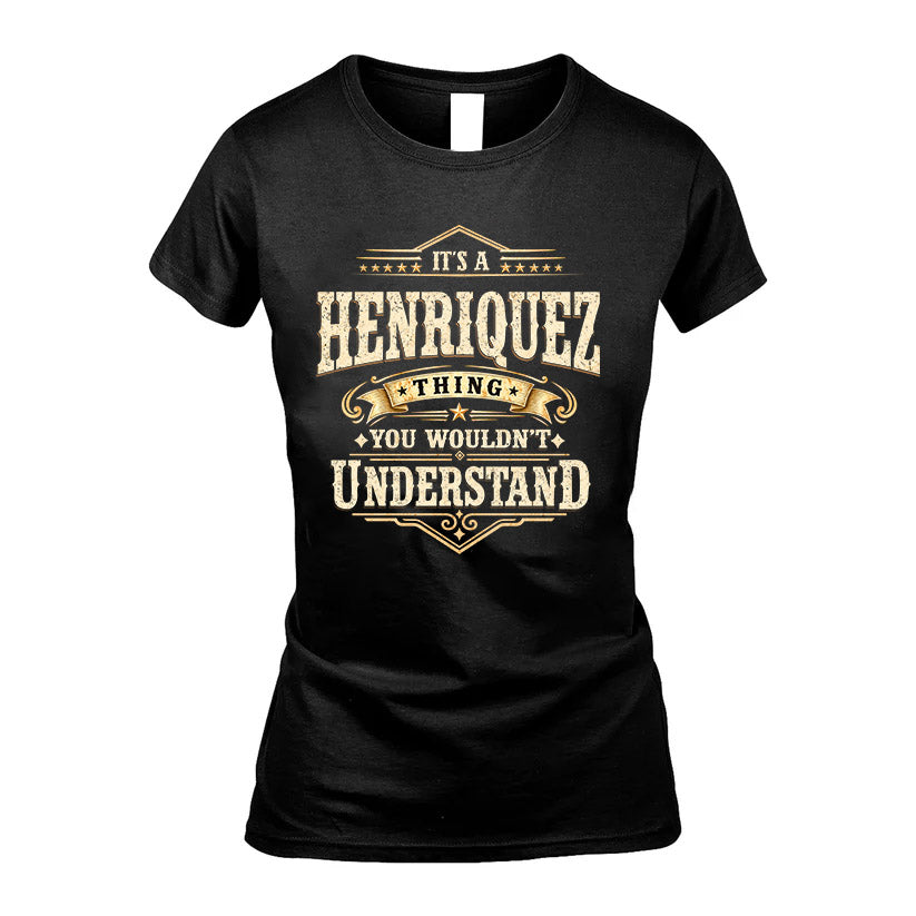 HENRIQUEZ HH-F009–Personalized Name Quote Apparel “It’s an NAME Thing You Wouldn’t Understand”