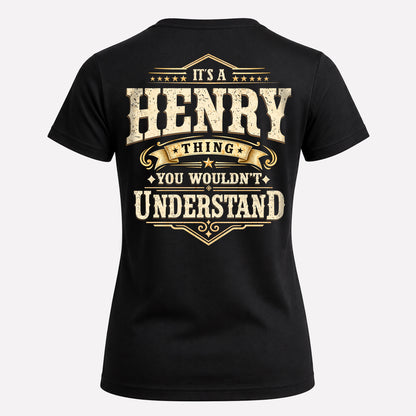 HENRY HH-F003–Personalized Name Quote Apparel “It’s an NAME Thing You Wouldn’t Understand”