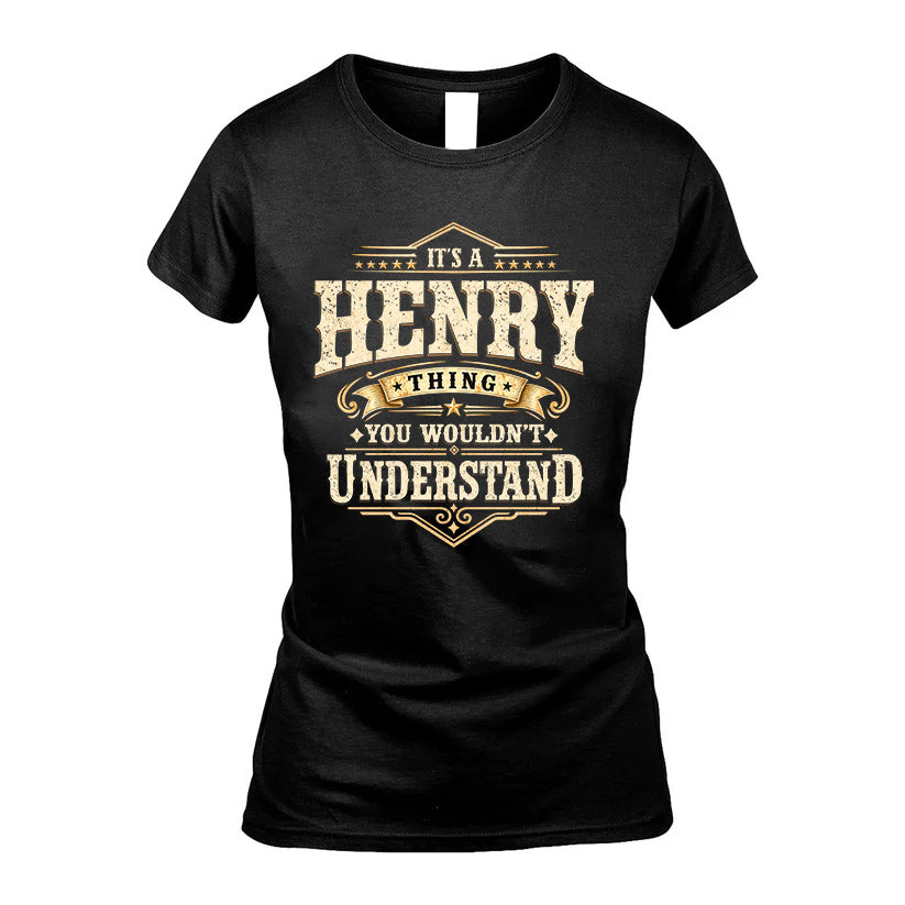 HENRY HH-F009–Personalized Name Quote Apparel “It’s an NAME Thing You Wouldn’t Understand”