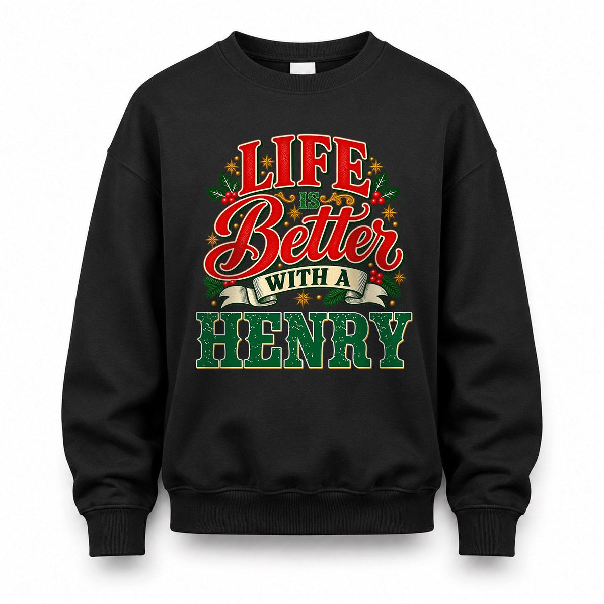 HENRY HH-F011 Personalized Name Christmas Shirt – “Life Is Better With a Custom Name” Funny Christmas Gift, Custom Holiday Apparel