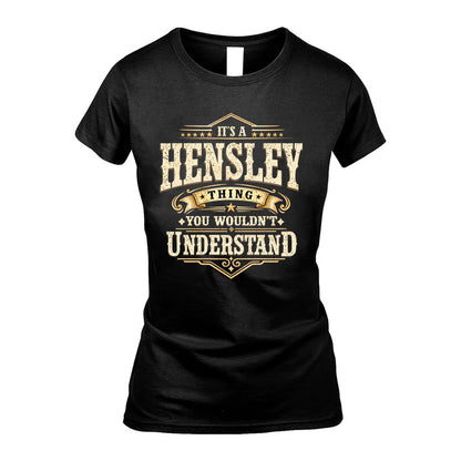 HENSLEY HH-F009–Personalized Name Quote Apparel “It’s an NAME Thing You Wouldn’t Understand”