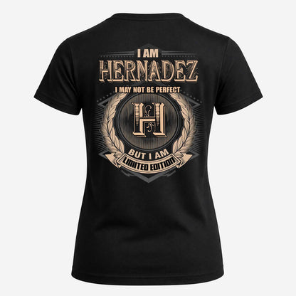 HERNADEZ 2K-101–Personalized Name Quote Apparel “I Am NAME May Not Be Perfect But I Am Limited Edition”