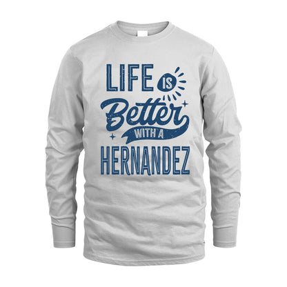 HERNANDEZ HH88-K2–Personalized Name Quote T-Shirt Life Is Better With Unisex Gift