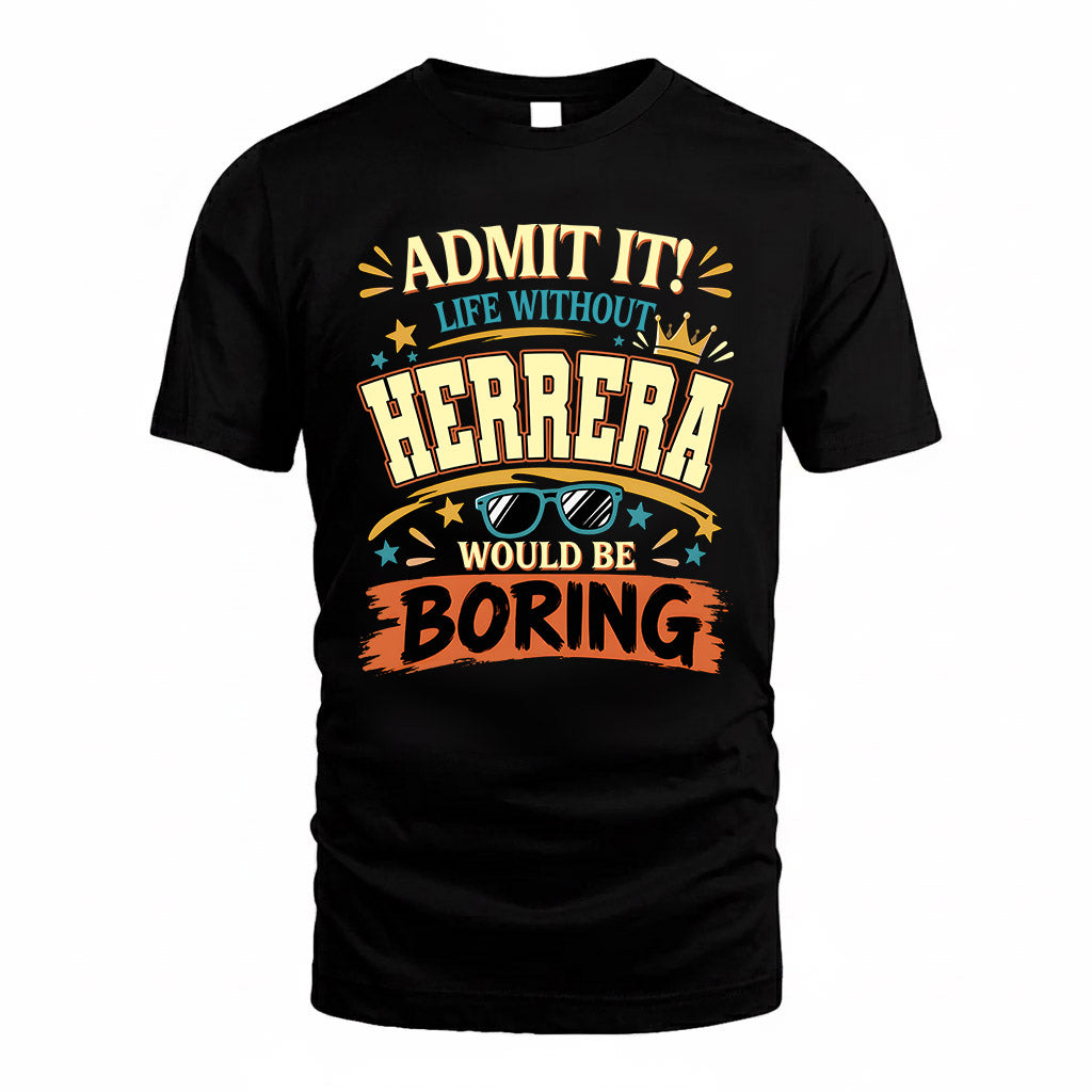 HERRERA HH F005 Life Without You Would Be Boring Funny T-Shirt