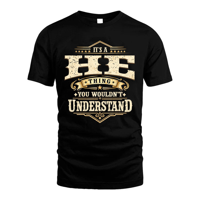 HE HH-F009–Personalized Name Quote Apparel “It’s an NAME Thing You Wouldn’t Understand”