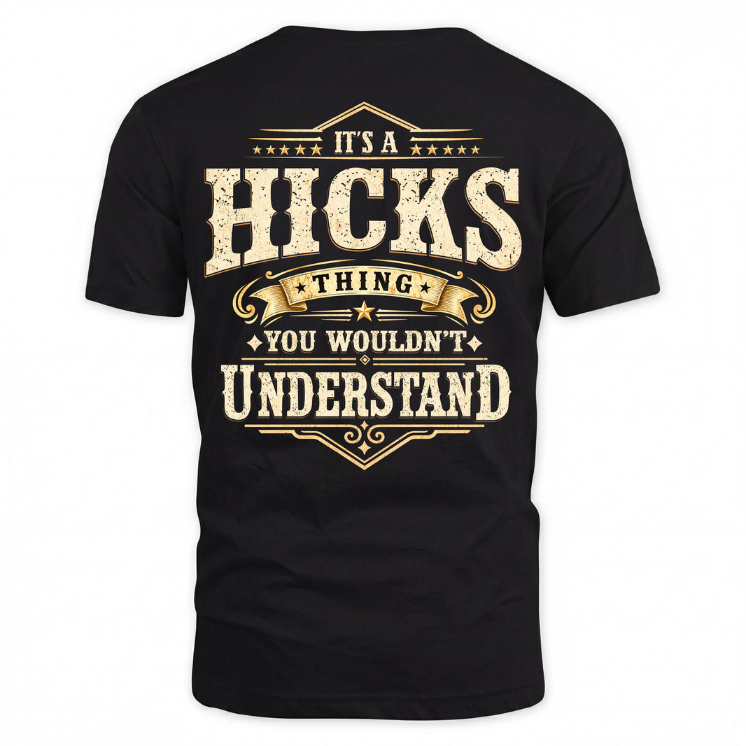 HICKS HH-F003–Personalized Name Quote Apparel “It’s an NAME Thing You Wouldn’t Understand”