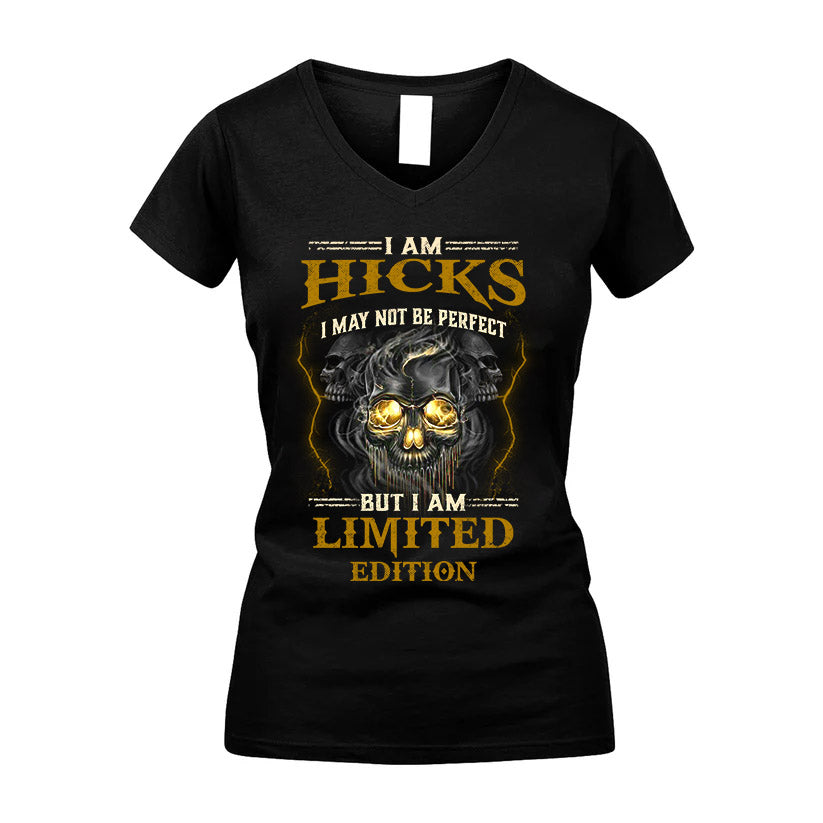 I Am Hicks, I May Not Be Perfect, But I Am Limited Edition – Personalized Skull T-Shirt