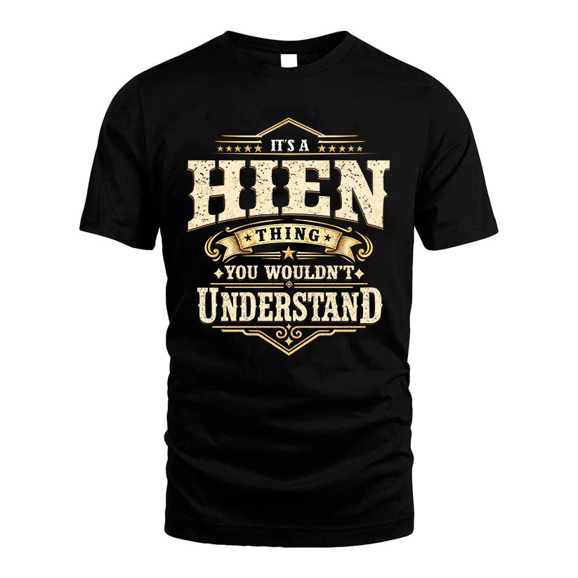 HIEN HH-F009–Personalized Name Quote Apparel “It’s an NAME Thing You Wouldn’t Understand”