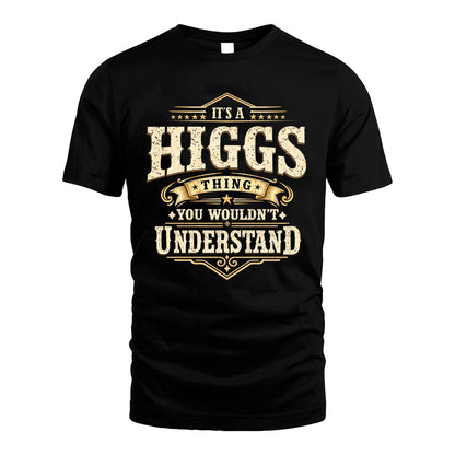 HIGGS HH-F009–Personalized Name Quote Apparel “It’s an NAME Thing You Wouldn’t Understand”