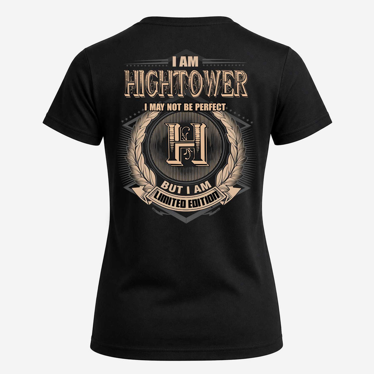 HIGHTOWER 2K-101–Personalized Name Quote Apparel “I Am NAME May Not Be Perfect But I Am Limited Edition”