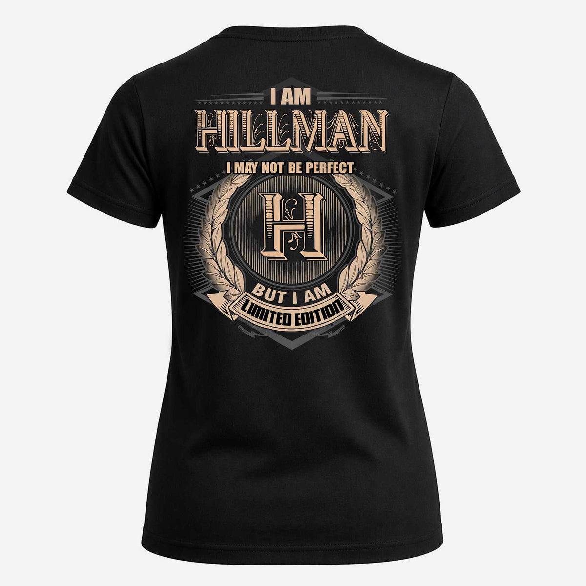 HILLMAN 2K-101–Personalized Name Quote Apparel “I Am NAME May Not Be Perfect But I Am Limited Edition”