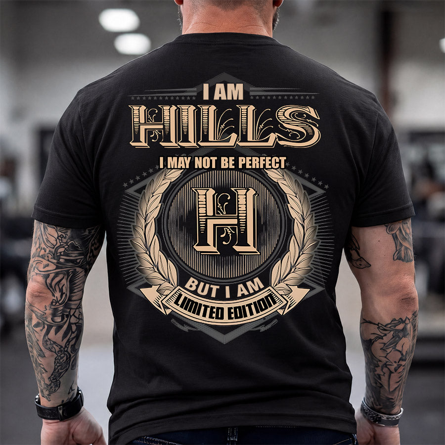 HILLS 2K-101–Personalized Name Quote Apparel “I Am NAME May Not Be Perfect But I Am Limited Edition”