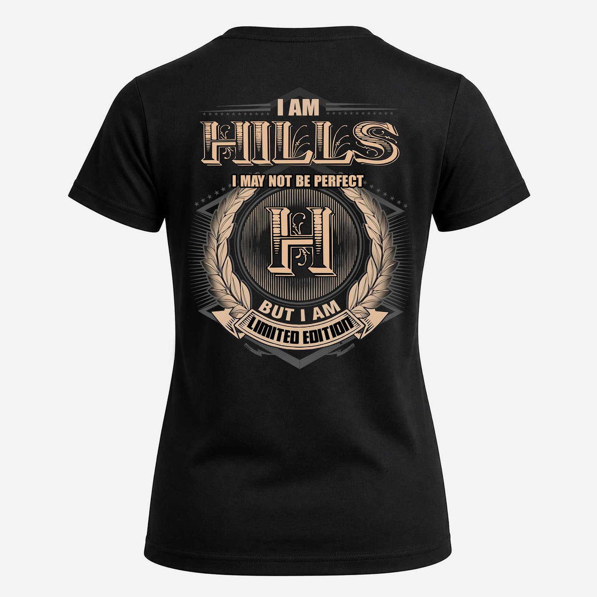 HILLS 2K-101–Personalized Name Quote Apparel “I Am NAME May Not Be Perfect But I Am Limited Edition”