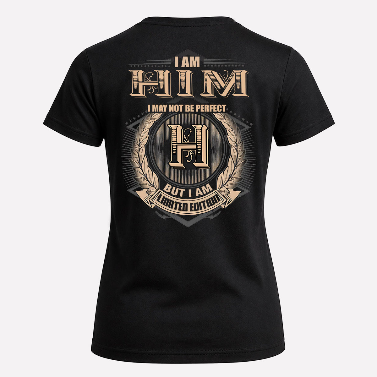 HIM 2K-101–Personalized Name Quote Apparel “I Am NAME May Not Be Perfect But I Am Limited Edition”